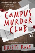 Campus Murder Club by Kristi Rose