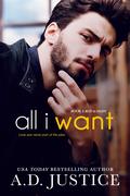 All I Want (All of Me #1) by A.D. Justice