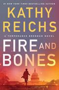 Fire and Bones (Temperance Brennan #23) by Kathy Reichs