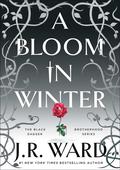A Bloom in Winter (Black Dagger Brotherhood #22.5) by J.R. Ward