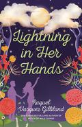 Lightning in Her Hands (Witch of Wild Things series #2) by Raquel Vasquez Gilliland