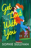Get Lost with You (Rock Bottom Love #2) by Sophie Sullivan