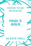 Fool's Gold (Spires Universe #6) by Alexis Hall