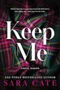 Keep Me (Sinful Manor #1) by Sara Cate
