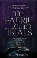The Faerie Guild Trials by Gem L. Preston