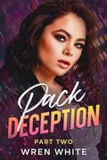 Pack Deception: Part Two (Passion Pack Series #1) by Wren White
