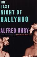 The Last Night of Ballyhoo (Atlanta Trilogy #1) by Alfred Uhry