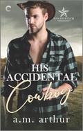 His Accidental Cowboy (Woods Ranch #3) by A.M. Arthur