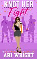 Knot Her Fight by Ari Wright