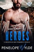 Mountain Men Heroes: A Small Town Mountain Man Romance (Fierce Heroes #4) by Penelope Wylde