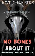 No Bones About It: A Modern Monster Romance (Mecklenburg Monsters #5) by Jove Chambers