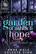 Garden of Ashes & Hope: An Enemies to Lovers Dark Demon Fantasy Romance (Dark Fantasies #1) by Celeste King