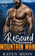 Rescued by a Firefighting Mountain Man (Curvy Queens for Hunky Heroes #1) by Raven Moon