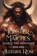Monster Matches: Taurus the Minotaur by Allegra Rose