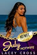 July Hotwife (Hotwife of the Month Club #7) by Lacey Cross
