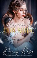 Rescuing Our Bride by Darcy Rose