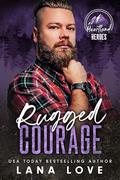 Rugged Courage (Heartland Heroes: King Mountain #5) by Lana Love