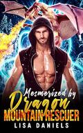 Mesmerized by Dragon Mountain Rescuer (Dragon Heroes of Alaska #3) by Lisa Daniels