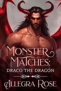 Monster Matches: Draco the Dragon by Allegra Rose