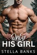 Only His Girl (Fit Mountain Instaloves Vol. 2 #5) by Stella Banks