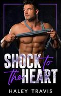 Shock to the Heart by Haley Travis