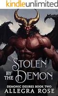 Stolen by the Demon (Demonic Desires #2) by Allegra Rose
