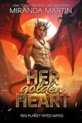 Her Golden Heart (Red Planet Fated Mates #7) by Miranda Martin