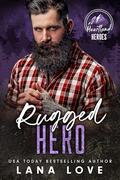 Rugged Hero (Heartland Heroes: King Mountain #4) by Lana Love