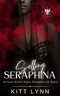 Selling Seraphina by Kitt Lynn