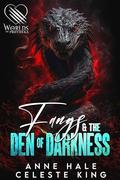 Fangs & the Den of Darkness by Anne Hale