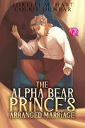 The Alpha Bear Prince’s Arranged Marriage (The Omega’s Royal Arrangement #2) by Colbie Dunbar