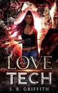 Love and Tech by S.R. Griffith