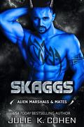 Skaggs (Alien Marshals & Mates #4) by Julie K. Cohen