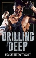 Drilling Deep by Cameron Hart