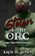 Stolen by the Orc by Kayla St. James