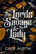 The Lords Savage & the Lady (The Red Forest #2) by Cady Austin