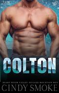 Colton (Heart River Valley: Rugged Mountain Men #1) by Cindy Smoke
