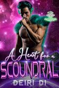 A Heart for a Scoundral (Alien Love Encounters #18) by Deiri Di