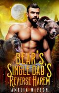 Bear Single Dad's Reverse Harem (Aspenwood Forbidden Shifters Secrets #6) by Amelia Wilson