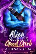 Alien Noble's Good Girl (Kiphian Nobles #3) by Athena Storm