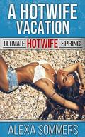 A Hotwife Vacation by Alexa Sommers