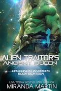 Alien Traitor's Ancient Queen (Draconian Warriors #18) by Miranda Martin