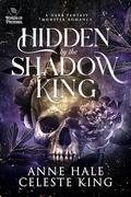 Hidden by the Shadow King (Mates of the Shadow Kings #1) by Anne Hale