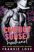 Cowboy Sunset Sweetheart: A Forbidden Ranch Love Story by Frankie Love