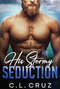 His Stormy Seduction (Rugged Peaks #2) by C.L. Cruz