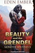 Beauty and the Grendel: Monster Sentinels (Invasion of Monsters #5) by Eden Ember