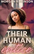 Their Human to Entice (Unit A12 #7) by Morgan Robinson