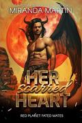 Her Scarred Heart (Red Planet Fated Mates #6) by Miranda Martin