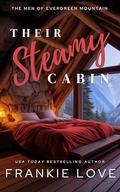 Their Steamy Cabin (The Men of Evergreen Mountain #1) by Frankie Love