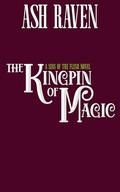 The Kingpin of Magic (Sins of The Flesh #3) by Ash Raven